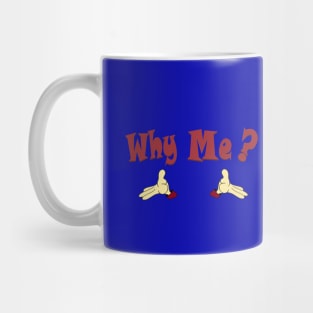 Why Me II Mug